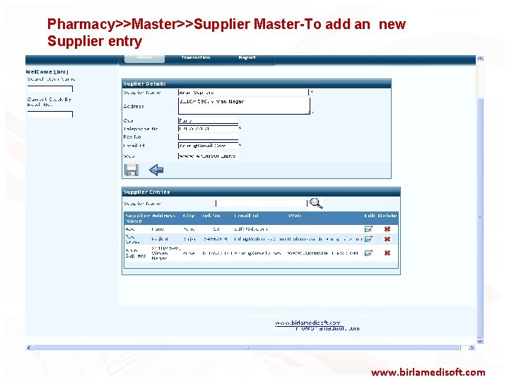 Pharmacy>>Master>>Supplier Master-To add an new Supplier entry www. birlamedisoft. com 