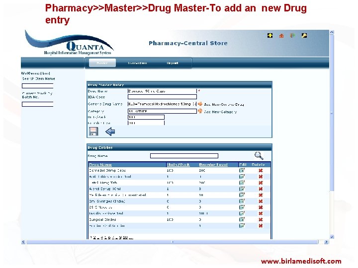 Pharmacy>>Master>>Drug Master-To add an new Drug entry www. birlamedisoft. com 