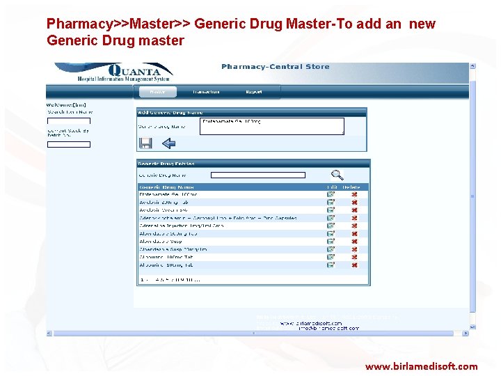 Pharmacy>>Master>> Generic Drug Master-To add an new Generic Drug master www. birlamedisoft. com 