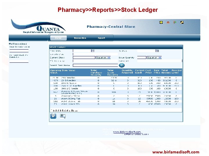 Pharmacy>>Reports>>Stock Ledger www. birlamedisoft. com 