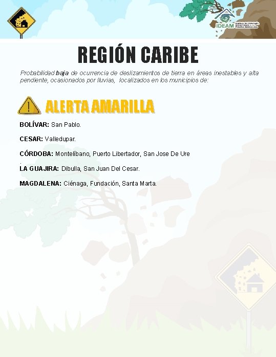 REGIÓN CARIBE Probabilidad baja de ocurrencia de deslizamientos de tierra en áreas inestables y