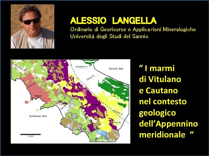 ALESSIO LANGELLA Ordinario di Georisorse e Applicazioni Mineralogiche Università degli Studi del Sannio ʺ