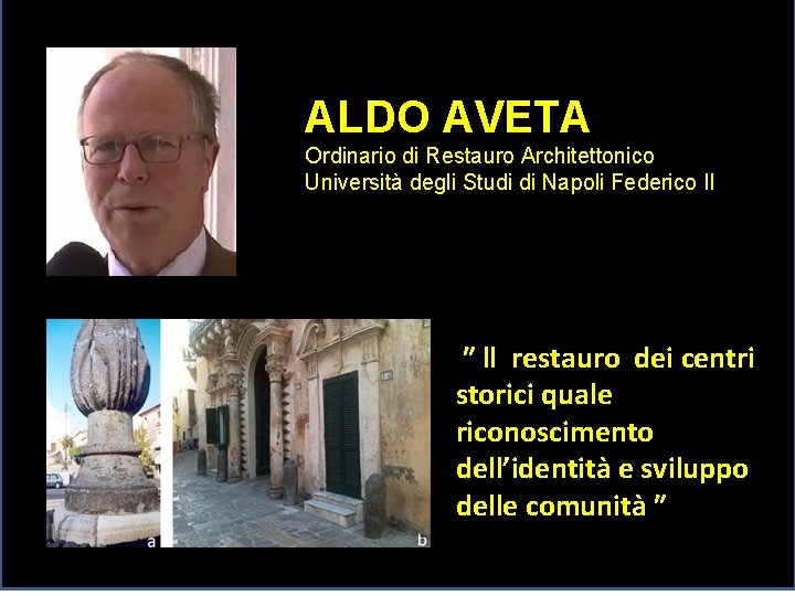 ALDO AVETA Ordinario di Restauro Architettonico Università degli Studi di Napoli Federico II ʺ