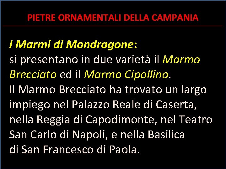 PIETRE ORNAMENTALI DELLA CAMPANIA ________________________________________________________________________________________ I Marmi di Mondragone: si presentano in due varietà