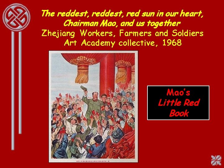 The reddest, red sun in our heart, Chairman Mao, and us together Zhejiang Workers,