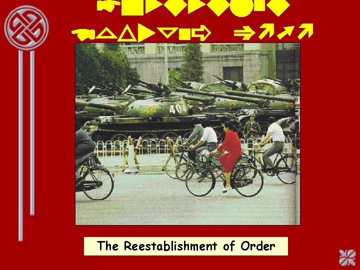 Tiananmen Square, 1989 The Reestablishment of Order 