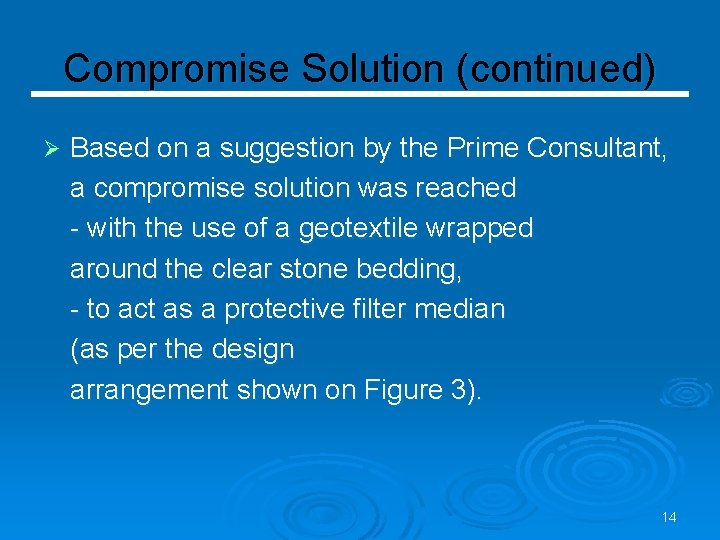 Compromise Solution (continued) Ø Based on a suggestion by the Prime Consultant, a compromise