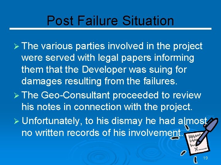 Post Failure Situation Ø The various parties involved in the project were served with