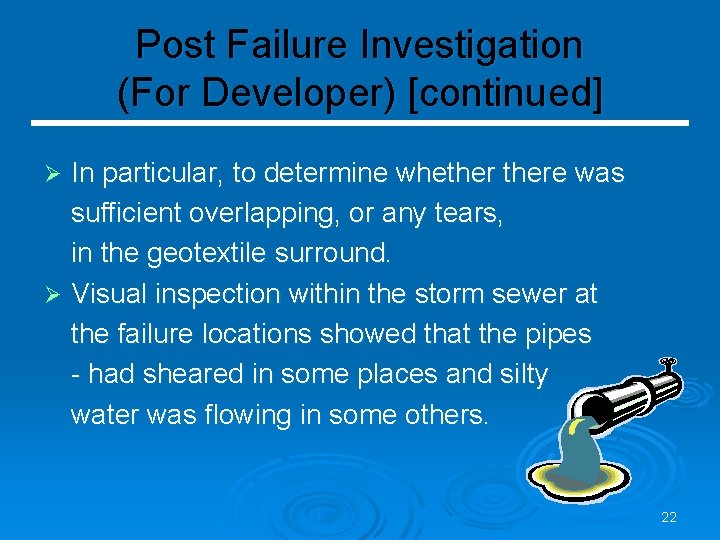 Post Failure Investigation (For Developer) [continued] In particular, to determine whethere was sufficient overlapping,