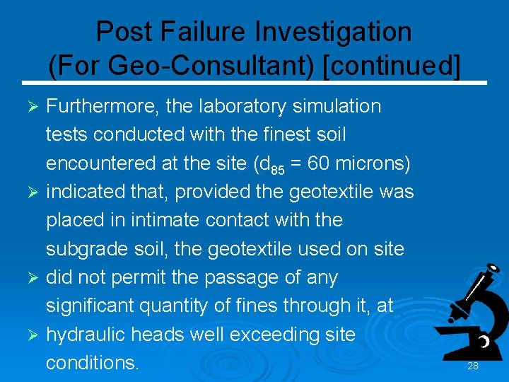 Post Failure Investigation (For Geo-Consultant) [continued] Furthermore, the laboratory simulation tests conducted with the