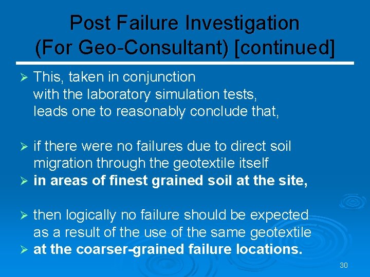 Post Failure Investigation (For Geo-Consultant) [continued] Ø This, taken in conjunction with the laboratory