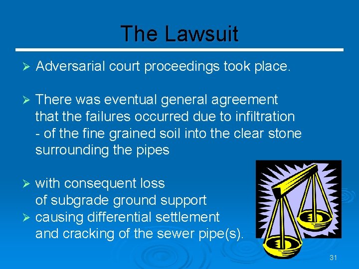 The Lawsuit Ø Adversarial court proceedings took place. Ø There was eventual general agreement