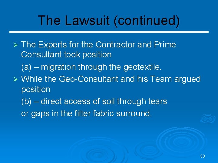 The Lawsuit (continued) The Experts for the Contractor and Prime Consultant took position (a)
