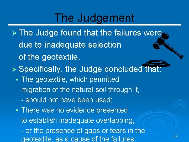 The Judgement Ø The Judge found that the failures were due to inadequate selection