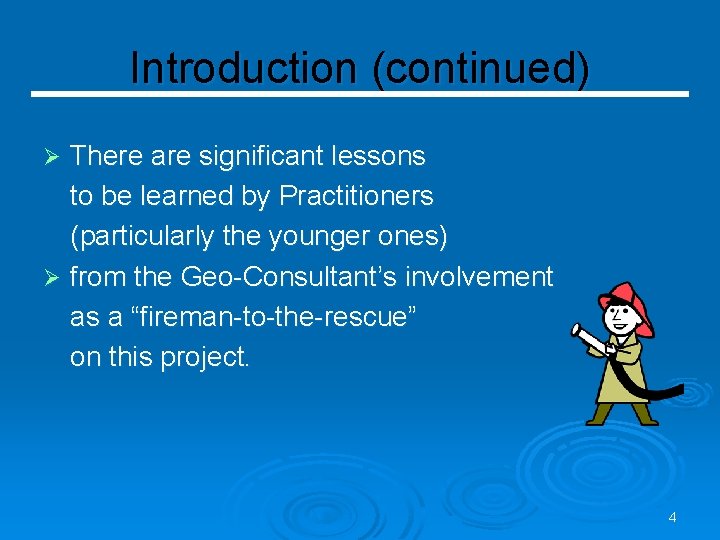 Introduction (continued) There are significant lessons to be learned by Practitioners (particularly the younger