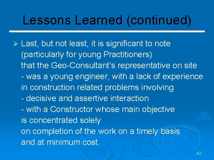 Lessons Learned (continued) Ø Last, but not least, it is significant to note (particularly