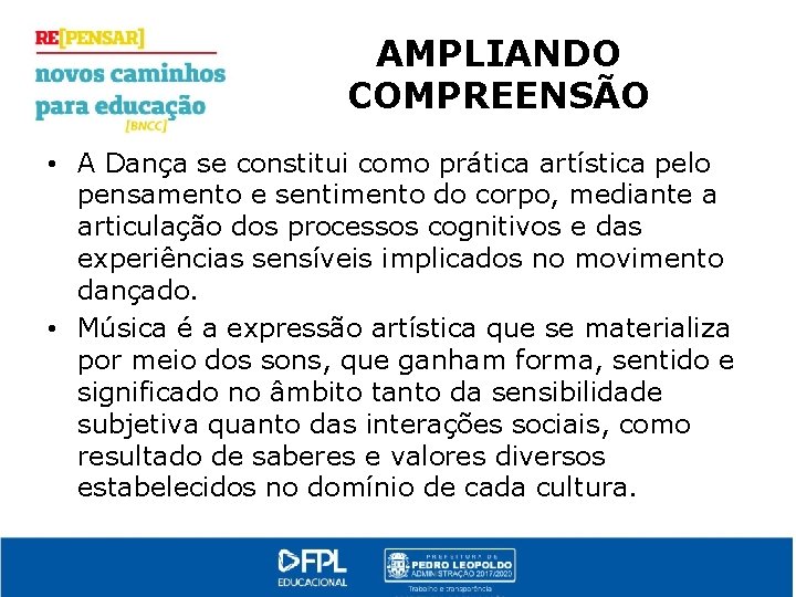 AMPLIANDO COMPREENSÃO • A Dança se constitui como prática artística pelo pensamento e sentimento