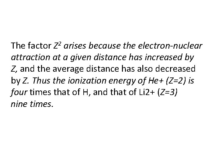 The factor Z 2 arises because the electron-nuclear attraction at a given distance has