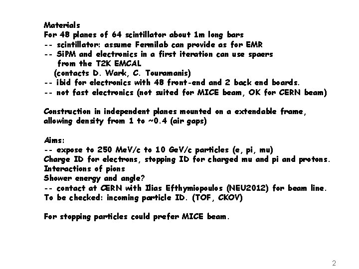 Materials For 48 planes of 64 scintillator about 1 m long bars -- scintillator: