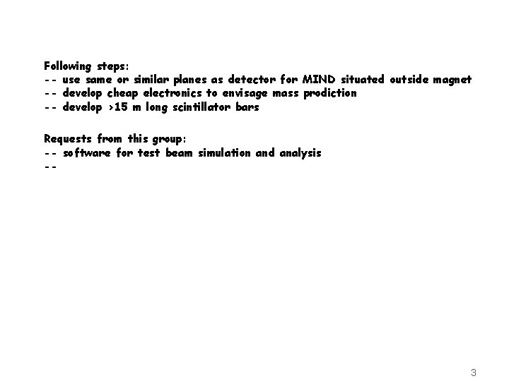 Following steps: -- use same or similar planes as detector for MIND situated outside