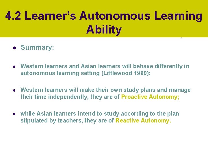 4. 2 Learner’s Autonomous Learning Ability l Summary: l Western learners and Asian learners