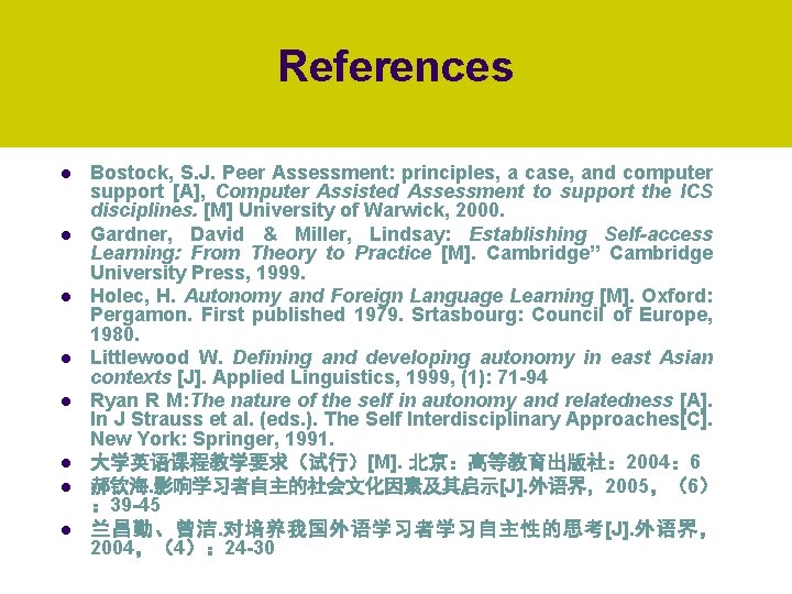 References l l l l Bostock, S. J. Peer Assessment: principles, a case, and