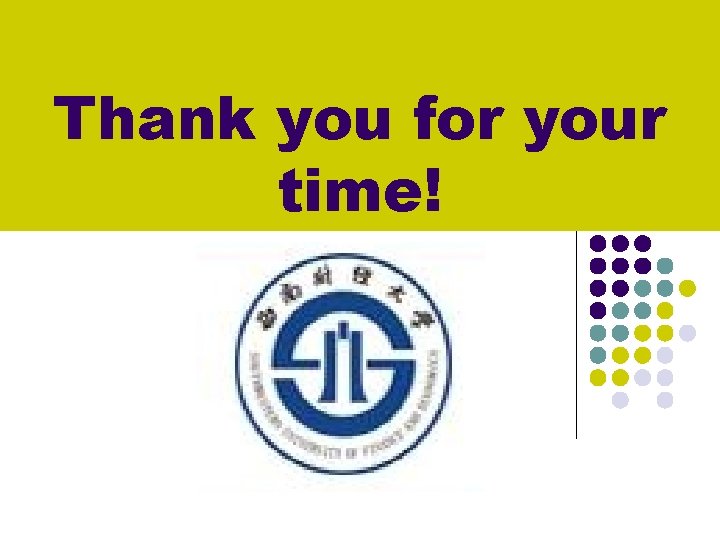 Thank you for your time! 