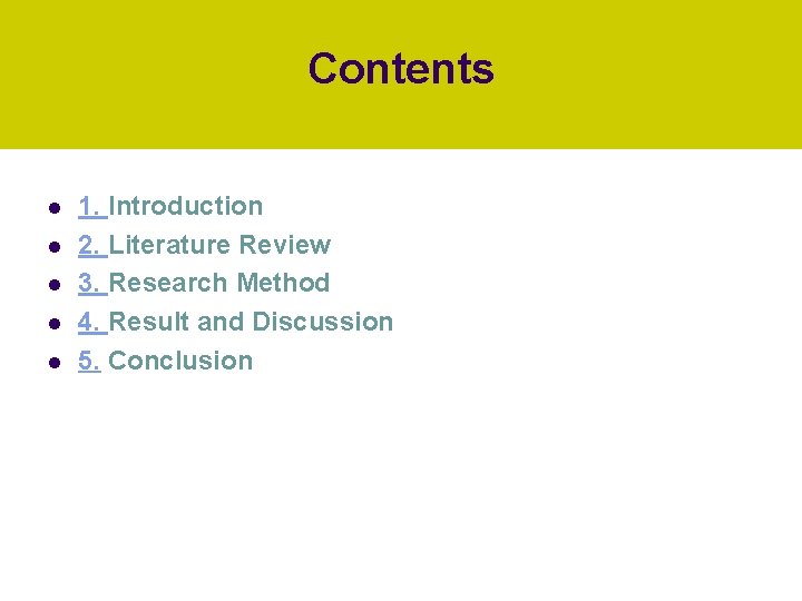 Contents l l l 1. Introduction 2. Literature Review 3. Research Method 4. Result