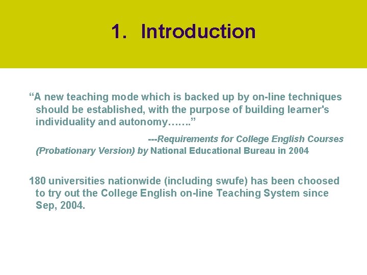1. Introduction “A new teaching mode which is backed up by on-line techniques should