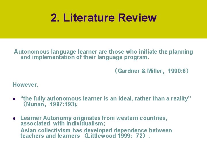 2. Literature Review Autonomous language learner are those who initiate the planning and implementation