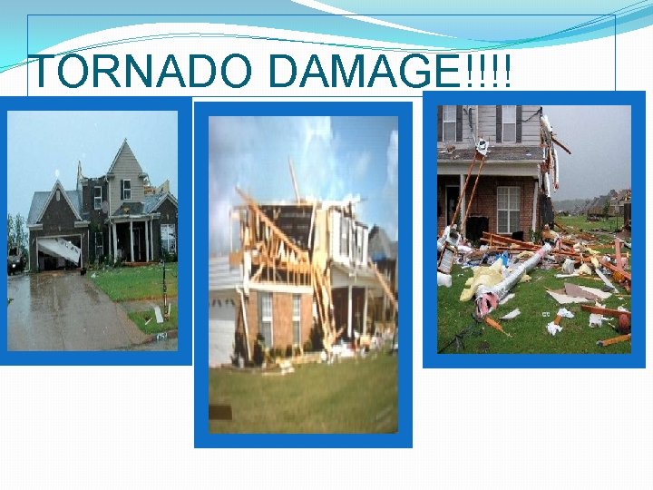 TORNADO DAMAGE!!!! 