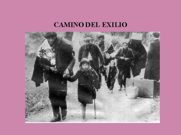 CAMINO DEL EXILIO CAMINO DEL EXILIO