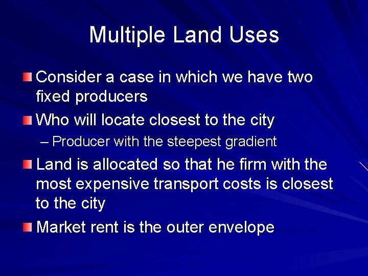 Multiple Land Uses Consider a case in which we have two fixed producers Who Multiple Land Uses Consider a case in which we have two fixed producers Who