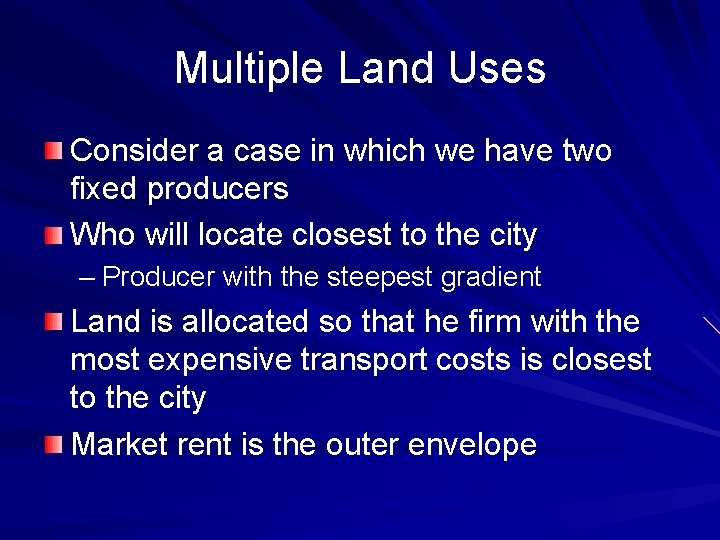 Multiple Land Uses Consider a case in which we have two fixed producers Who