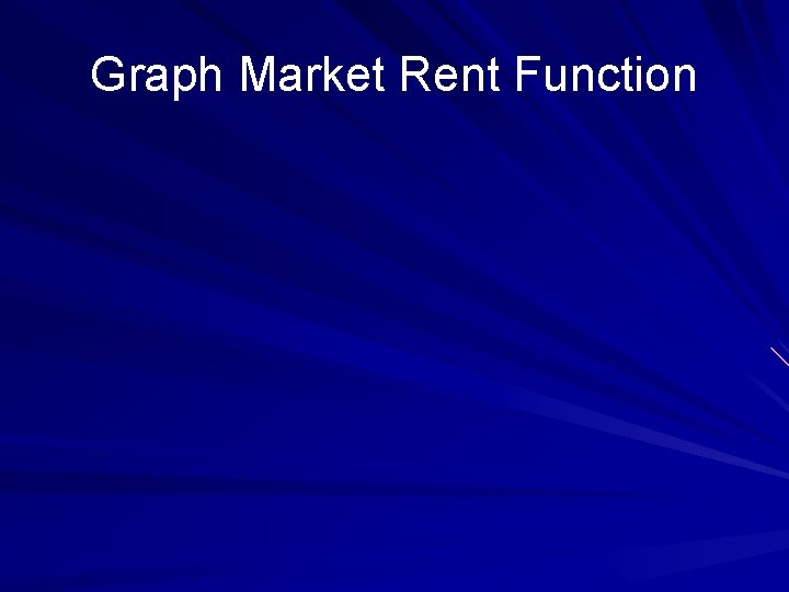 Graph Market Rent Function Graph Market Rent Function