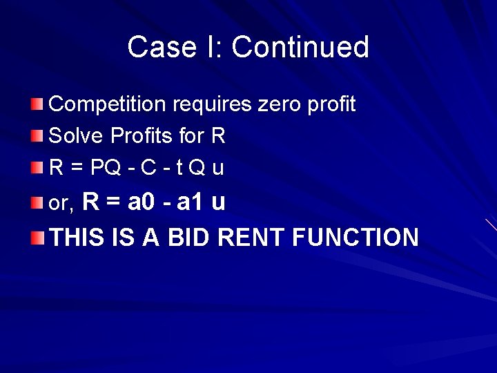 Case I: Continued Competition requires zero profit Solve Profits for R R = PQ Case I: Continued Competition requires zero profit Solve Profits for R R = PQ