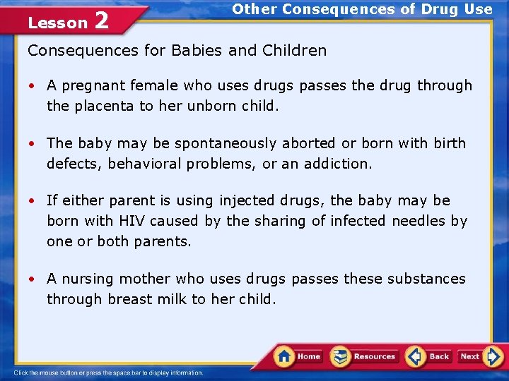 Lesson 2 Other Consequences of Drug Use Consequences for Babies and Children • A