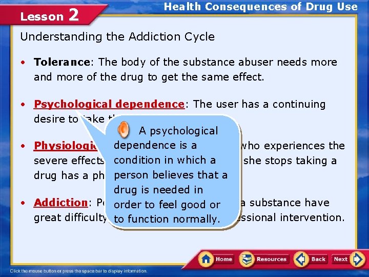 Lesson 2 Health Consequences of Drug Use Understanding the Addiction Cycle • Tolerance: The