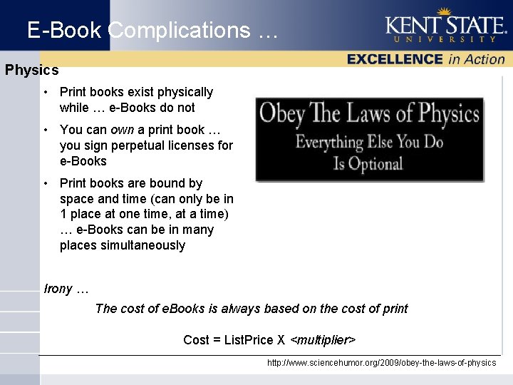 E-Book Complications … Physics • Print books exist physically while … e-Books do not