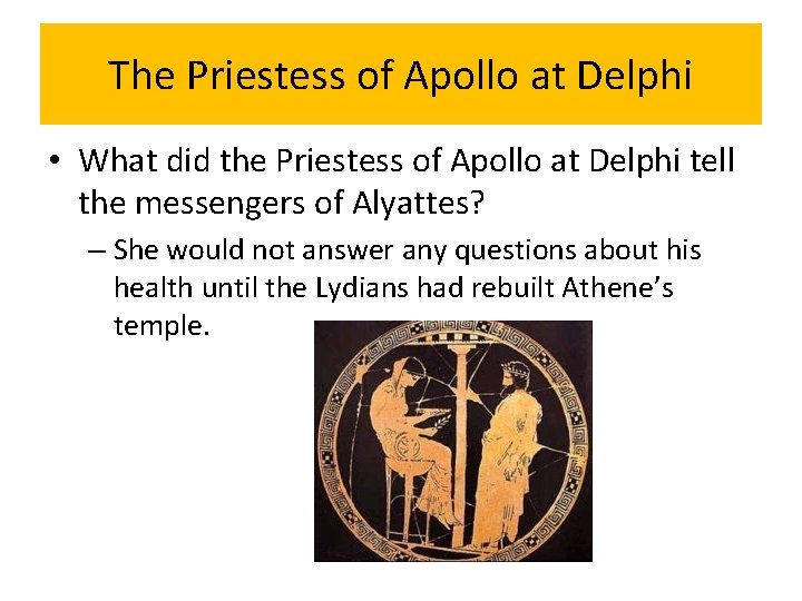 The Priestess of Apollo at Delphi • What did the Priestess of Apollo at