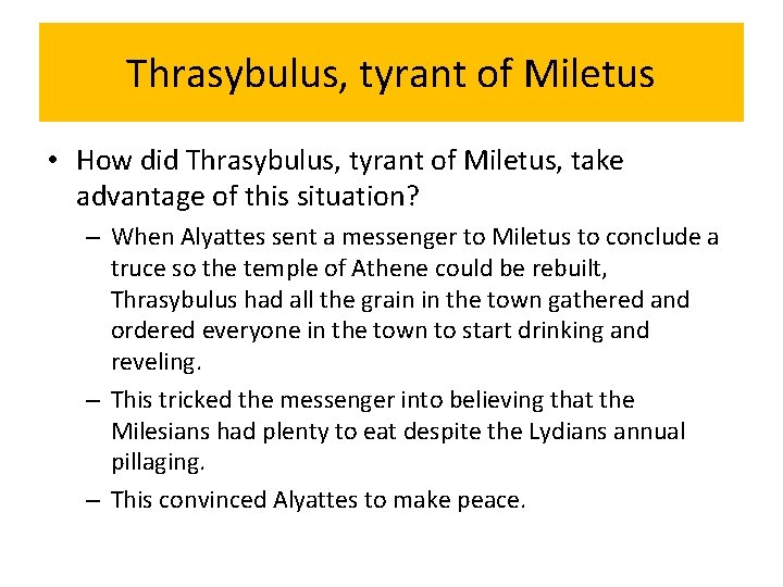 Thrasybulus, tyrant of Miletus • How did Thrasybulus, tyrant of Miletus, take advantage of