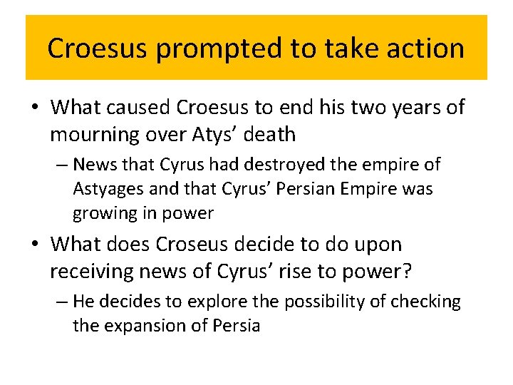 Croesus prompted to take action • What caused Croesus to end his two years