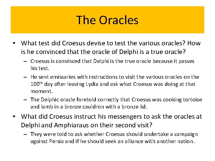 The Oracles • What test did Croesus devise to test the various oracles? How