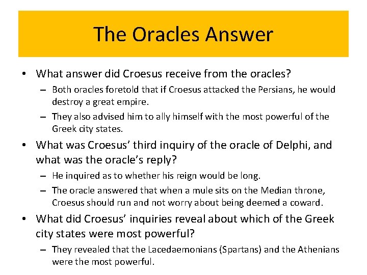 The Oracles Answer • What answer did Croesus receive from the oracles? – Both