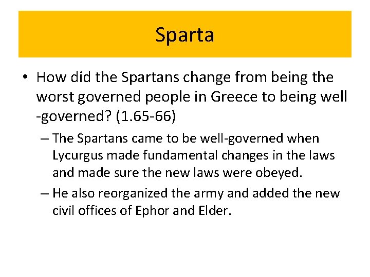 Sparta • How did the Spartans change from being the worst governed people in