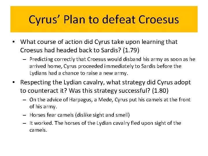 Cyrus’ Plan to defeat Croesus • What course of action did Cyrus take upon
