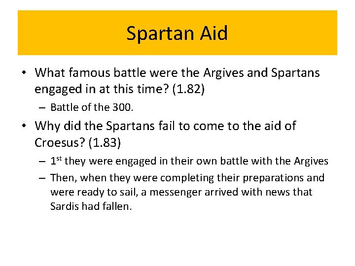 Spartan Aid • What famous battle were the Argives and Spartans engaged in at