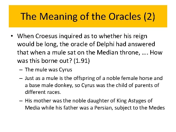 The Meaning of the Oracles (2) • When Croesus inquired as to whether his