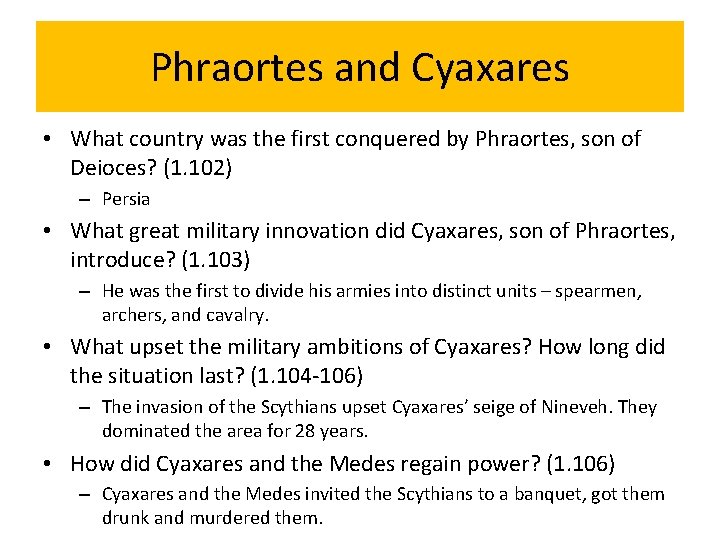 Phraortes and Cyaxares • What country was the first conquered by Phraortes, son of