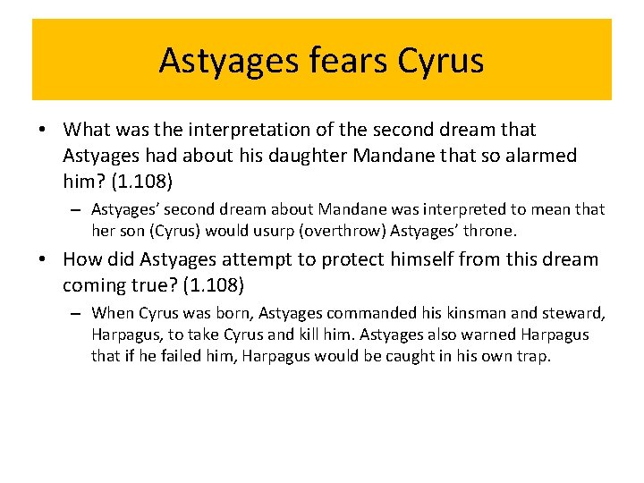 Astyages fears Cyrus • What was the interpretation of the second dream that Astyages